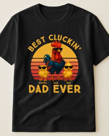 Best Cluckin' Dad Ever - Funny Father's Day Gifts - PersonalizedOne Size Shirt