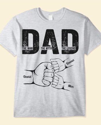 Dad The Man The Myth The Legend - PersonalizedOne Size Shirt Father's Day