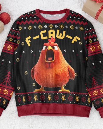 Funny Ugly Sweater For Xmas Party - Humorous F-Caw-F - Personalized Ugly Sweater