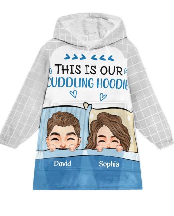 This Is Our Cuddling Hoodie - Personalized Oversized Blanket Hoodie